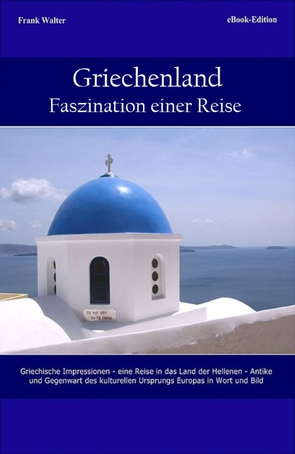 Griechenland – Faszination einer Reise